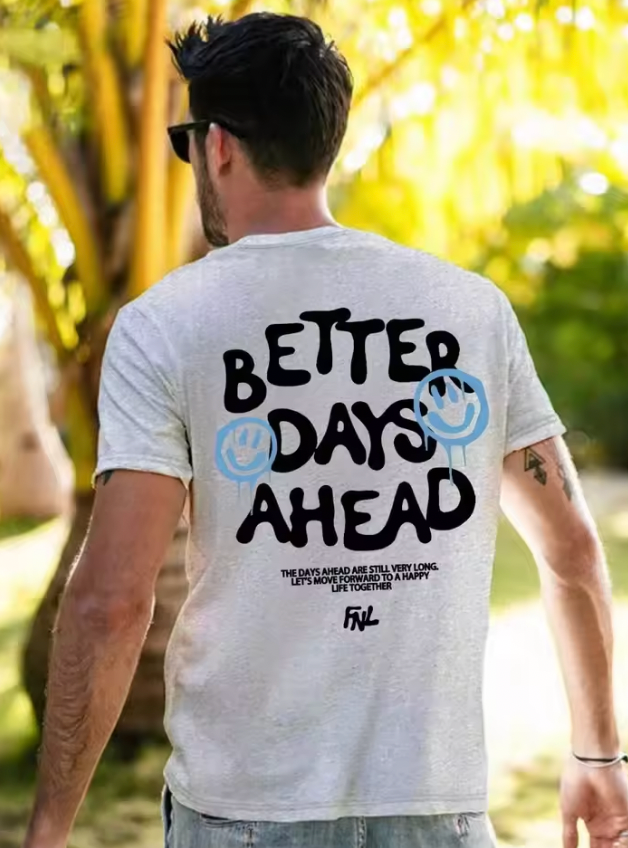 Better Days Ahead Men's Letter Pattern T-shirt